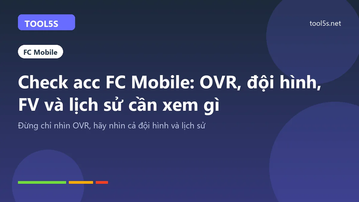 Hướng dẫn check acc FC Mobile: OVR, đội hình, FV và lịch sử