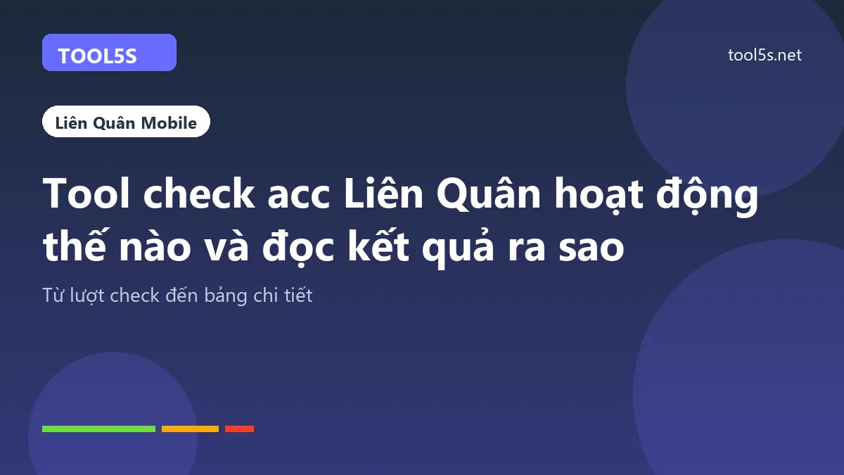 Cách tool check acc Liên Quân của Tool5s hoạt động và cách đọc kết quả